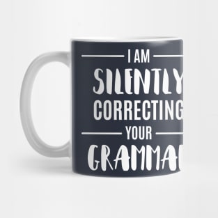 I'M Silently Correcting Your Grammar Funny Sarcastic Sayings Gift Mug